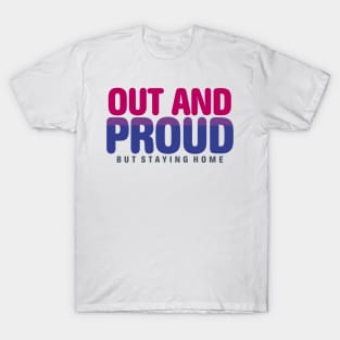 Out And Proud But Staying Home Bisexual Filled T-Shirt